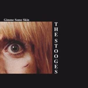 The Stooges - Gimme Some Skin  CD